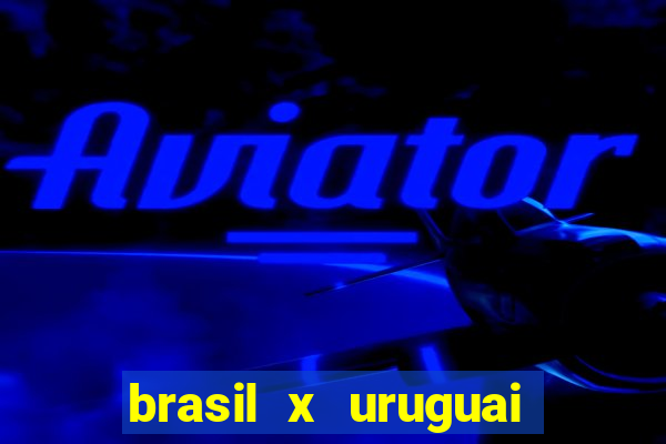 brasil x uruguai ao vivo multicanais